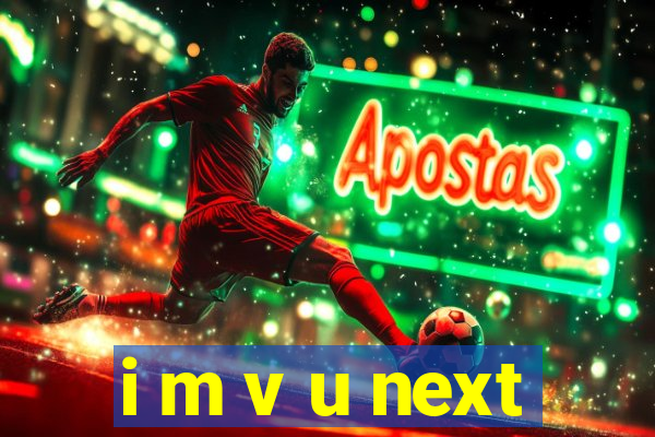 i m v u next